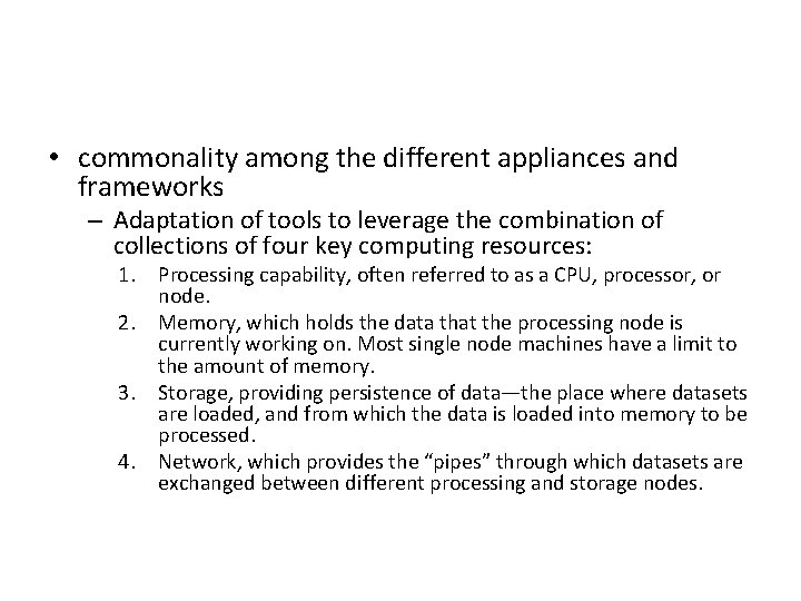  • commonality among the different appliances and frameworks – Adaptation of tools to