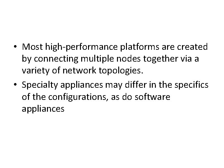  • Most high-performance platforms are created by connecting multiple nodes together via a