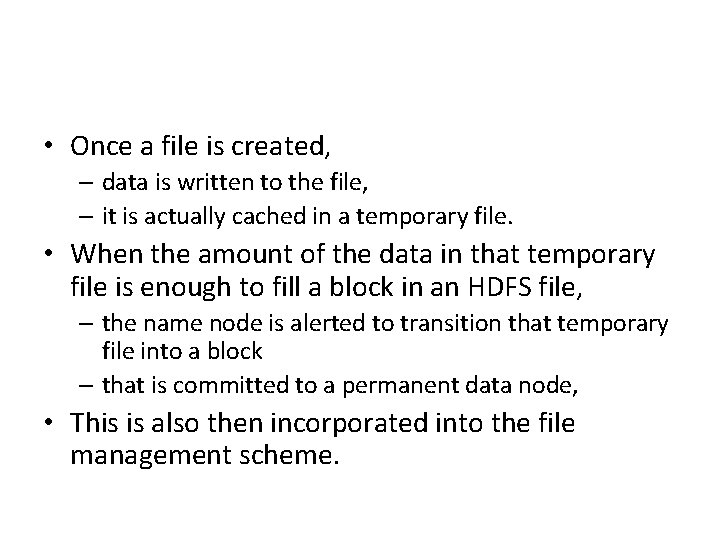  • Once a file is created, – data is written to the file,