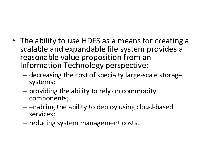  • The ability to use HDFS as a means for creating a scalable