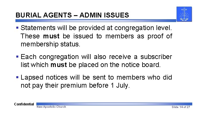 BURIAL AGENTS – ADMIN ISSUES § Statements will be provided at congregation level. These