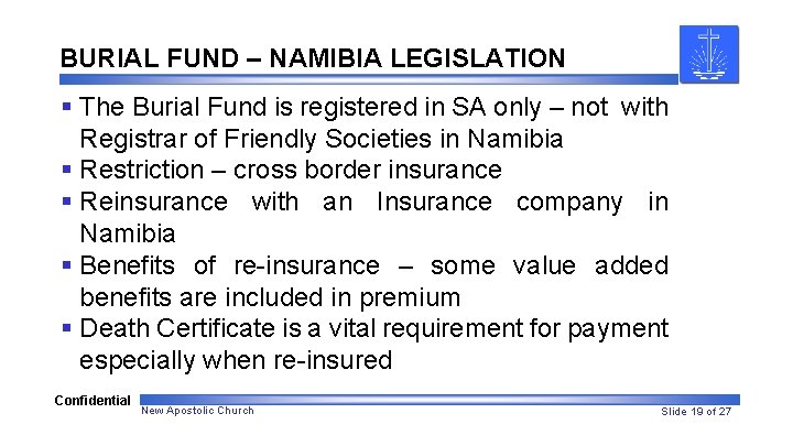 BURIAL FUND – NAMIBIA LEGISLATION § The Burial Fund is registered in SA only