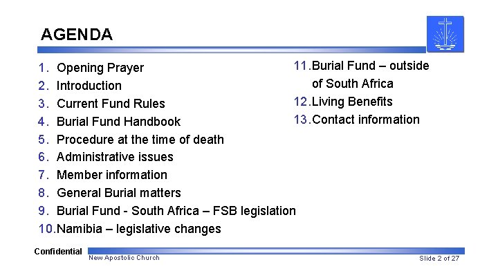 AGENDA 11. Burial Fund – outside 1. Opening Prayer of South Africa 2. Introduction