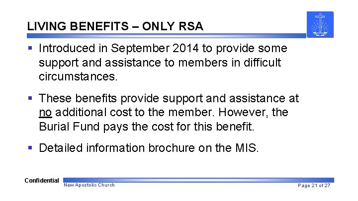 LIVING BENEFITS – ONLY RSA § Introduced in September 2014 to provide some support