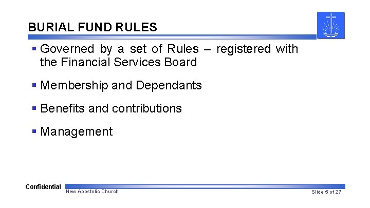 BURIAL FUND RULES § Governed by a set of Rules – registered with the