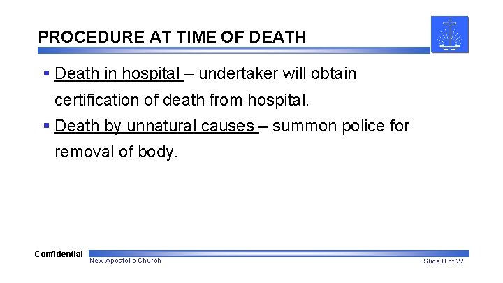 PROCEDURE AT TIME OF DEATH § Death in hospital – undertaker will obtain certification