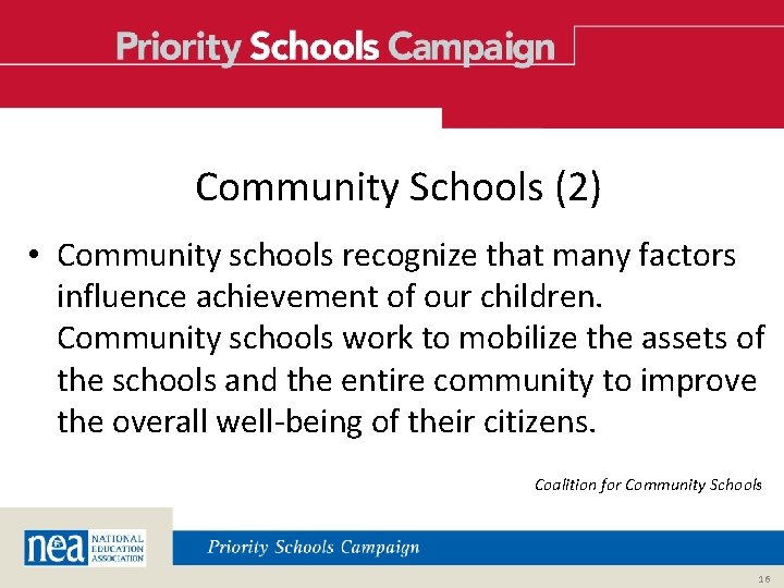 Community Schools (2) • Community schools recognize that many factors influence achievement of our