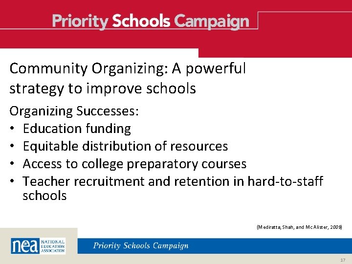 Community Organizing: A powerful strategy to improve schools Organizing Successes: • Education funding •