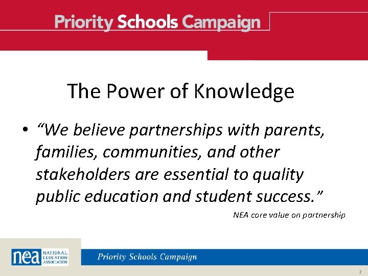 The Power of Knowledge • “We believe partnerships with parents, families, communities, and other