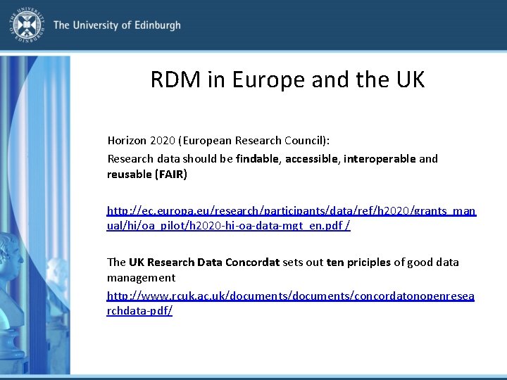 RDM in Europe and the UK Horizon 2020 (European Research Council): Research data should