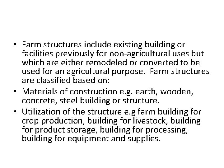 • Farm structures include existing building or facilities previously for non-agricultural uses but