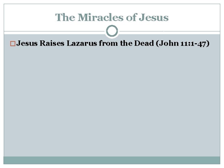 The Miracles of Jesus � Jesus Raises Lazarus from the Dead (John 11: 1