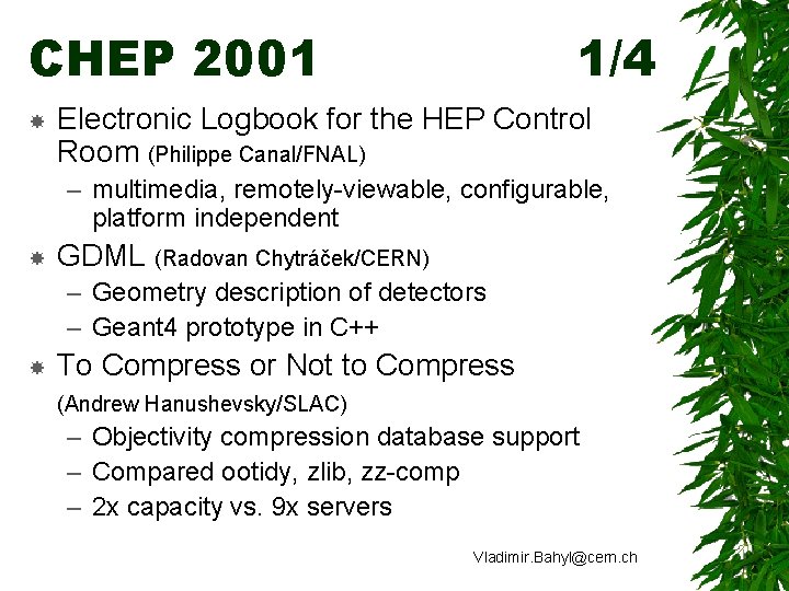 CHEP 2001 1/4 Electronic Logbook for the HEP Control Room (Philippe Canal/FNAL) – multimedia,
