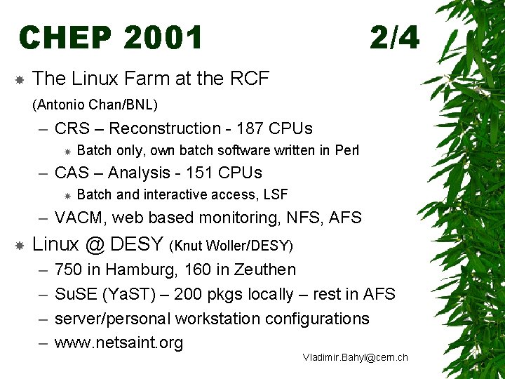 CHEP 2001 2/4 The Linux Farm at the RCF (Antonio Chan/BNL) – CRS –