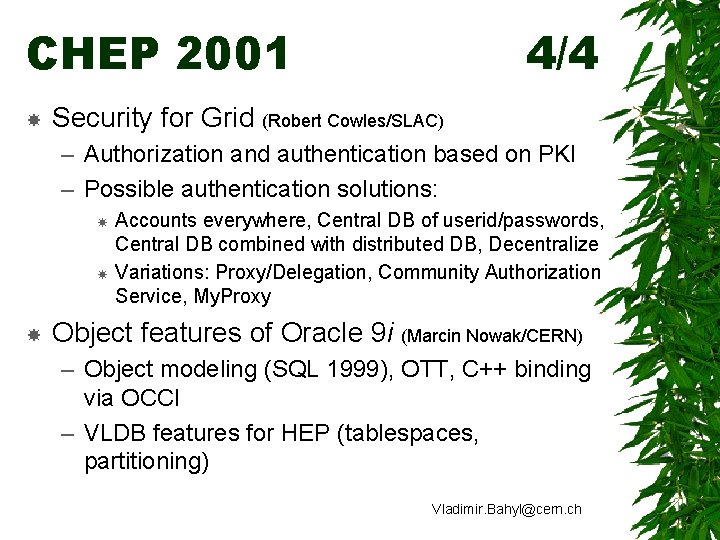 CHEP 2001 4/4 Security for Grid (Robert Cowles/SLAC) – Authorization and authentication based on
