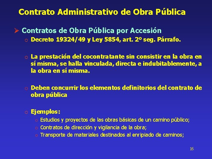 Contrato Administrativo de Obra Pública Ø Contratos de Obra Pública por Accesión o Decreto