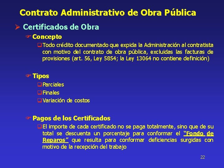 Contrato Administrativo de Obra Pública Ø Certificados de Obra Concepto q Todo crédito documentado