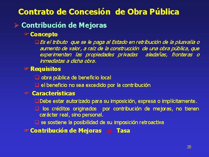 Contrato de Concesión de Obra Pública Ø Contribución de Mejoras Concepto q Es el