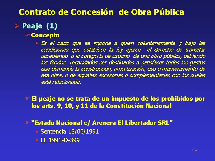 Contrato de Concesión de Obra Pública Ø Peaje (1) Concepto • Es el pago