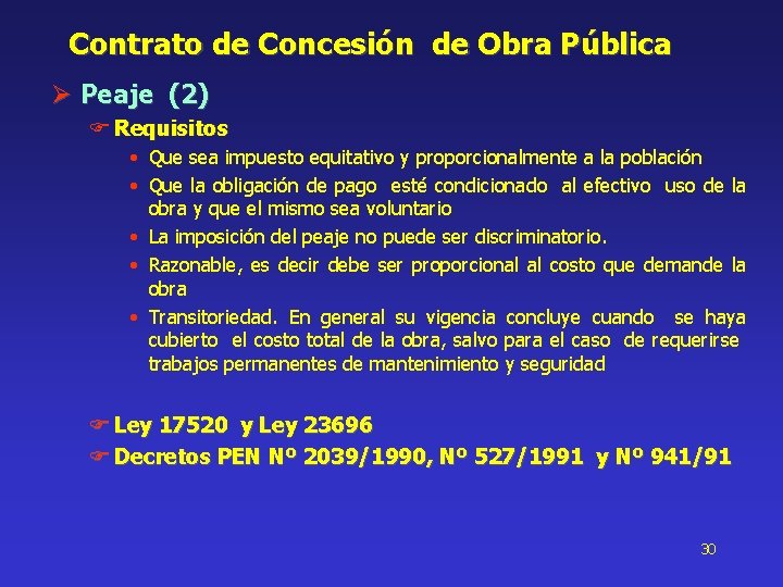 Contrato de Concesión de Obra Pública Ø Peaje (2) Requisitos • Que sea impuesto