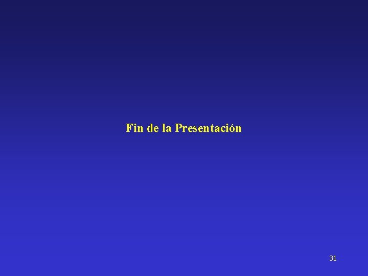 Fin de la Presentación 31 
