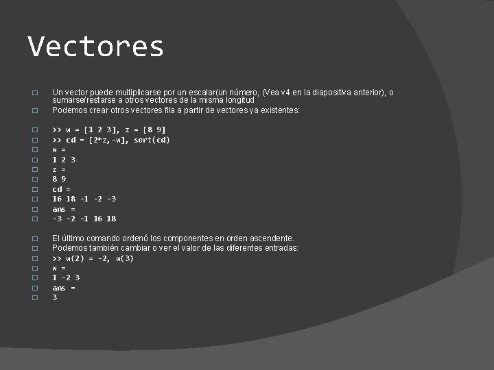 Vectores � Un vector puede multiplicarse por un escalar(un número, (Vea v 4 en