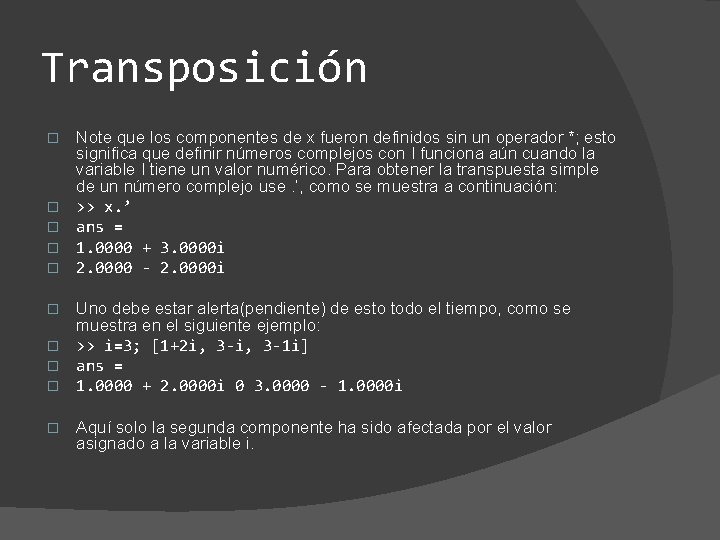 Transposición � � � Note que los componentes de x fueron definidos sin un