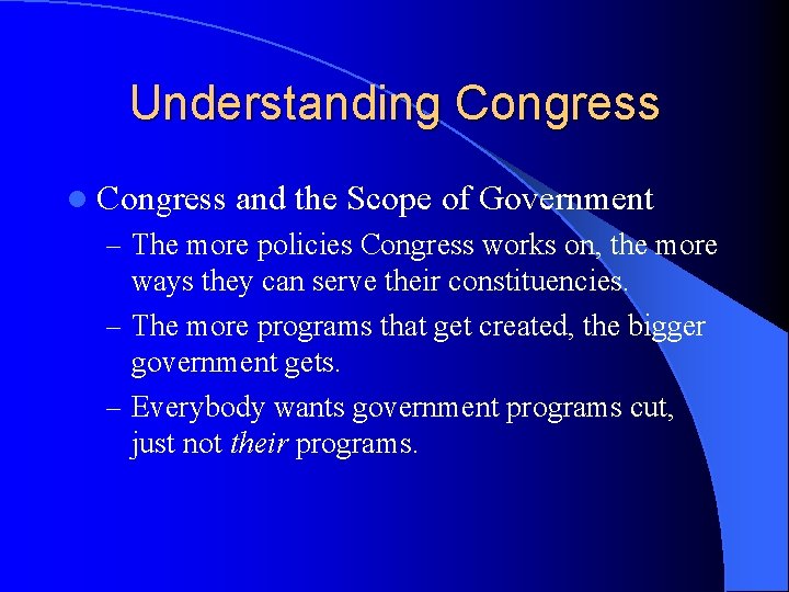 Understanding Congress l Congress and the Scope of Government – The more policies Congress