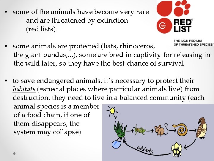  • some of the animals have become very rare and are threatened by