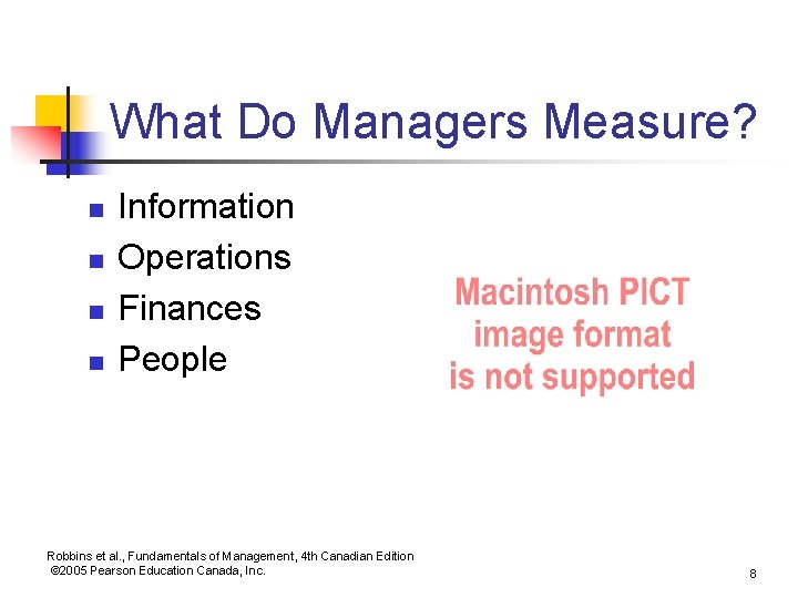 What Do Managers Measure? n n Information Operations Finances People Robbins et al. , What Do Managers Measure? n n Information Operations Finances People Robbins et al. ,