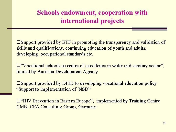 Schools endowment, cooperation with international projects q. Support provided by ETF in promoting the