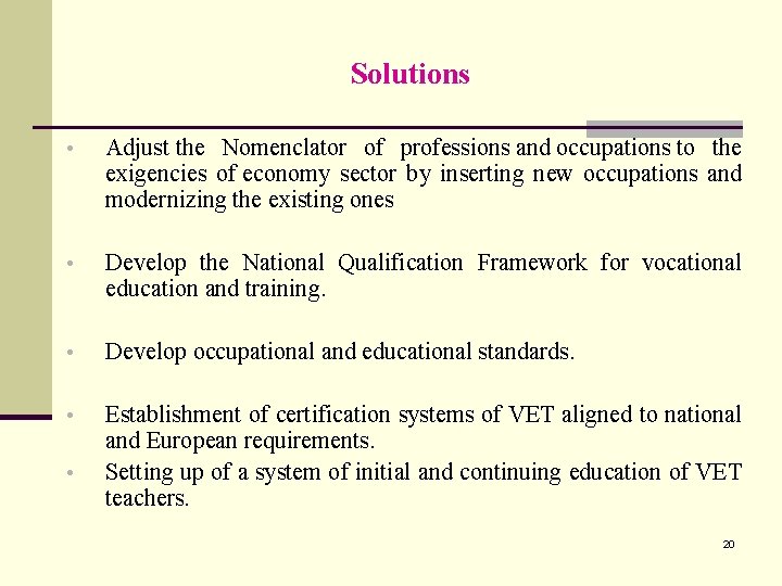 Solutions • Adjust the Nomenclator of professions and occupations to the exigencies of economy