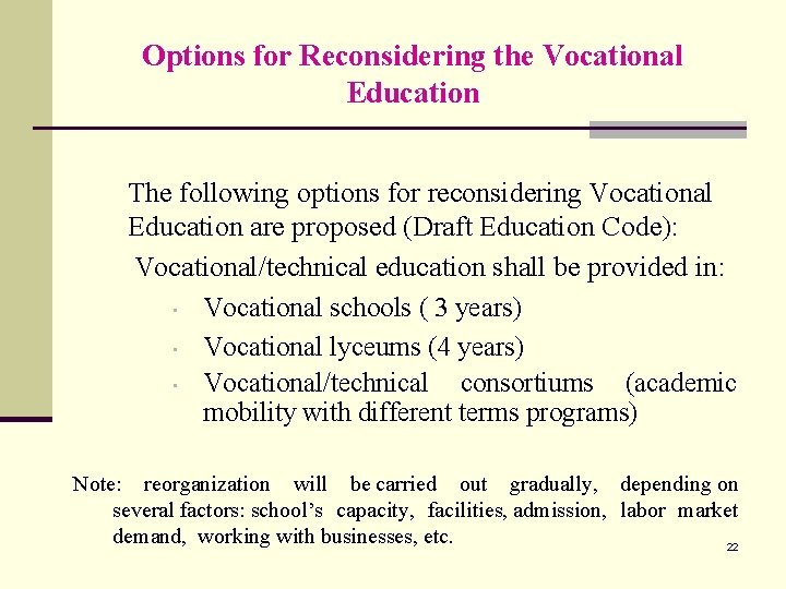 Options for Reconsidering the Vocational Education The following options for reconsidering Vocational Education are
