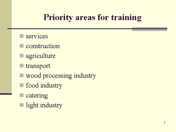 Priority areas for training n services n construction n agriculture n transport n wood