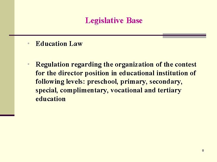 Legislative Base • Education Law • Regulation regarding the organization of the contest for