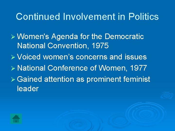 Continued Involvement in Politics Ø Women's Agenda for the Democratic National Convention, 1975 Ø