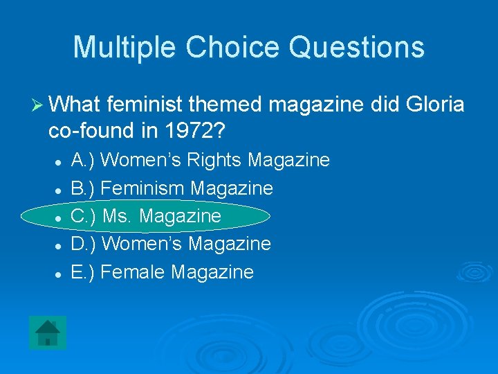Multiple Choice Questions Ø What feminist themed magazine did Gloria co-found in 1972? l Multiple Choice Questions Ø What feminist themed magazine did Gloria co-found in 1972? l