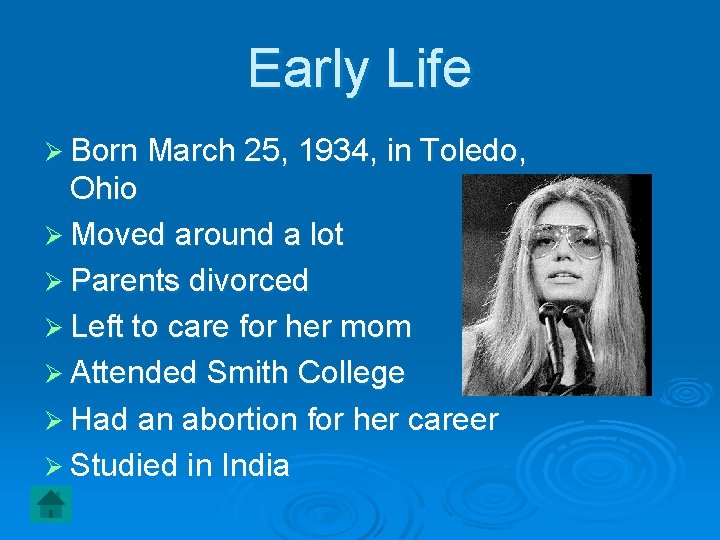 Early Life Ø Born March 25, 1934, in Toledo, Ohio Ø Moved around a