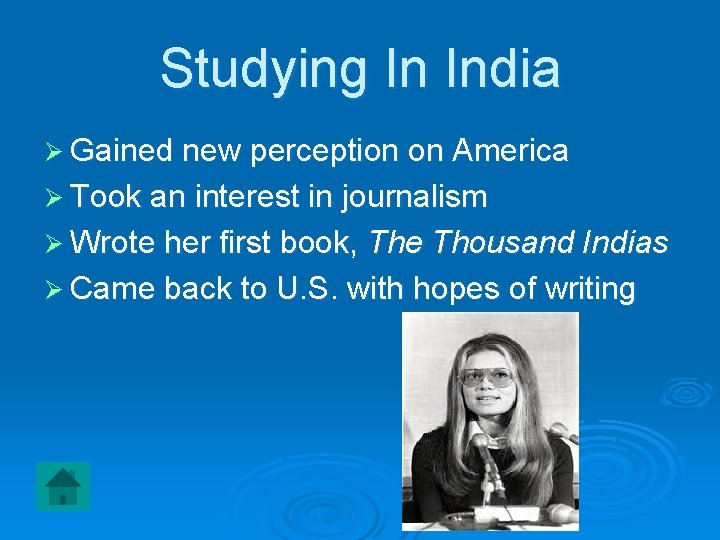 Studying In India Ø Gained new perception on America Ø Took an interest in