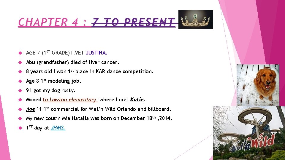 CHAPTER 4 : 7 TO PRESENT AGE 7 (1 ST GRADE) I MET JUSTINA.