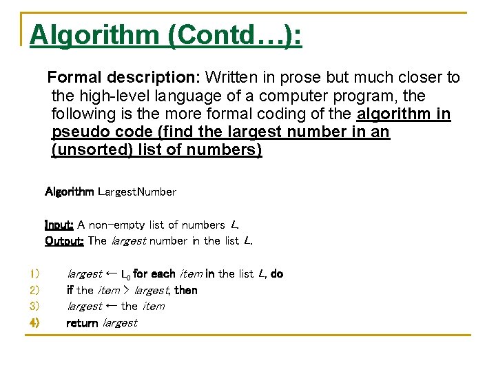 Algorithm (Contd…): Formal description: Written in prose but much closer to the high-level language