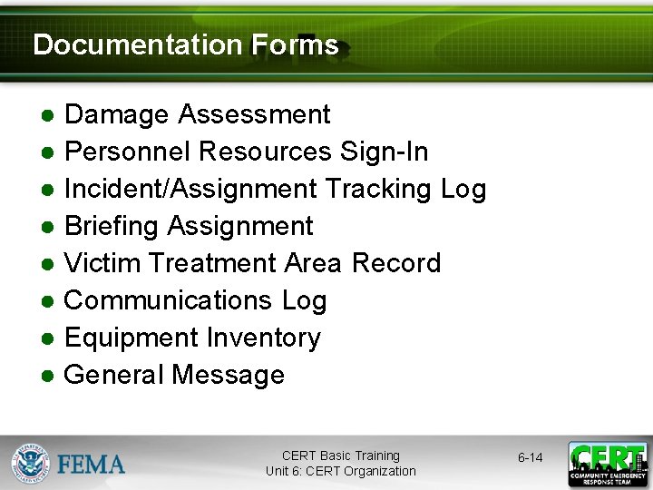 Documentation Forms ● Damage Assessment ● Personnel Resources Sign-In ● Incident/Assignment Tracking Log ●