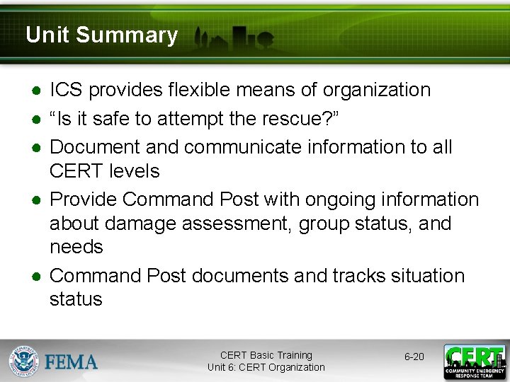 Unit Summary ● ICS provides flexible means of organization ● “Is it safe to