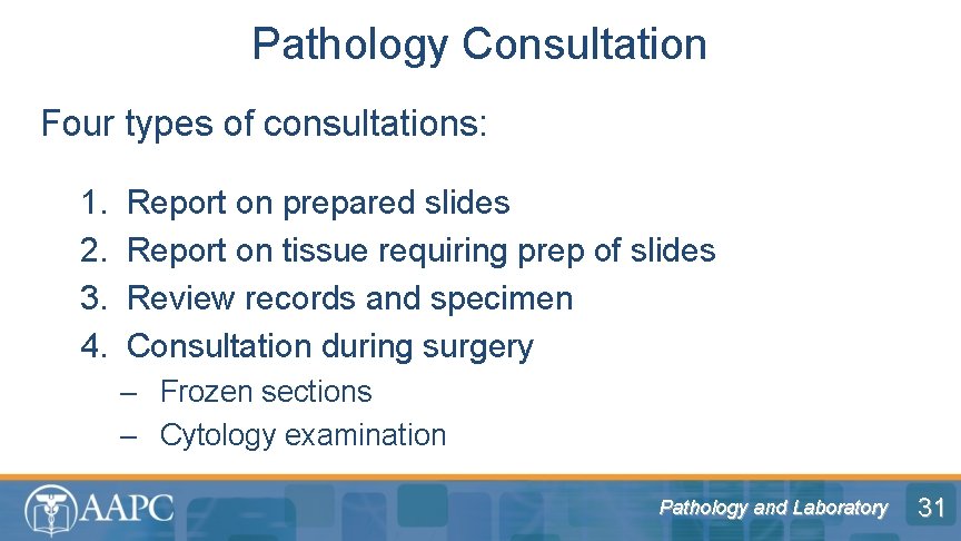 Pathology Consultation Four types of consultations: 1. 2. 3. 4. Report on prepared slides