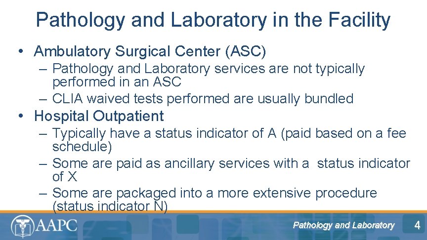Pathology and Laboratory in the Facility • Ambulatory Surgical Center (ASC) – Pathology and