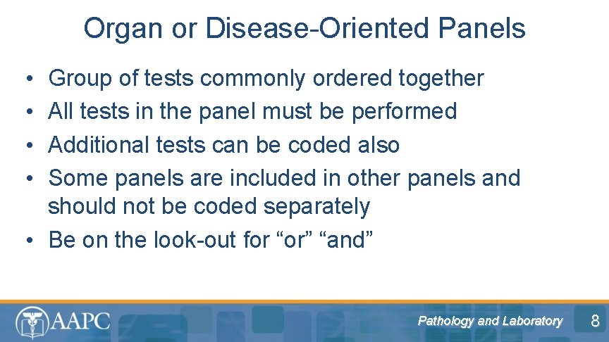 Organ or Disease-Oriented Panels • • Group of tests commonly ordered together All tests