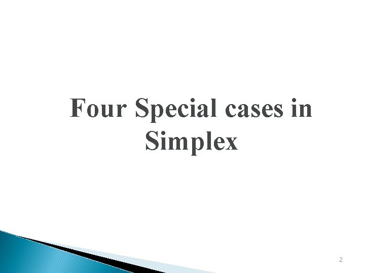 Four Special cases in Simplex 2 