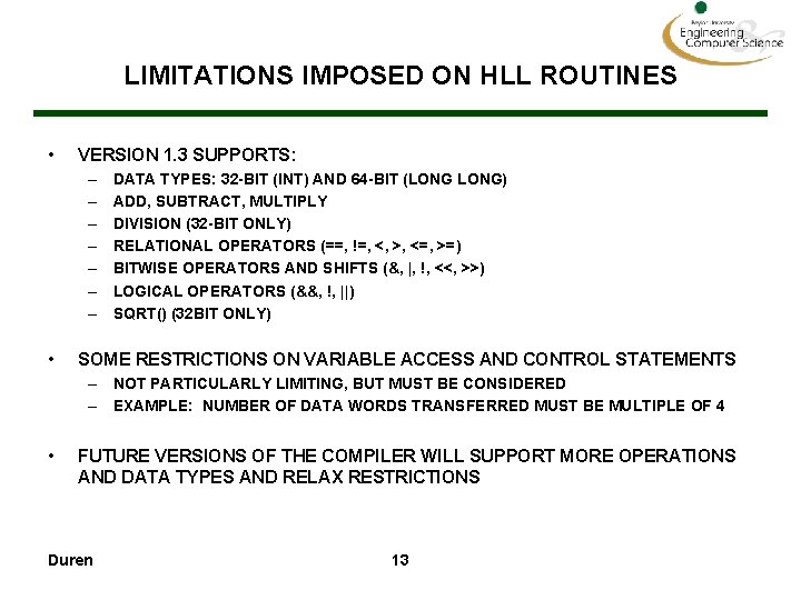 LIMITATIONS IMPOSED ON HLL ROUTINES • VERSION 1. 3 SUPPORTS: – – – –