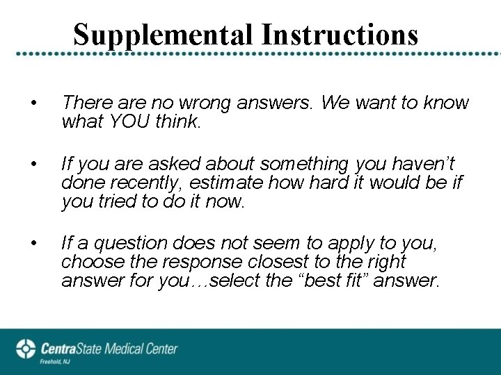 Supplemental Instructions • There are no wrong answers. We want to know what YOU