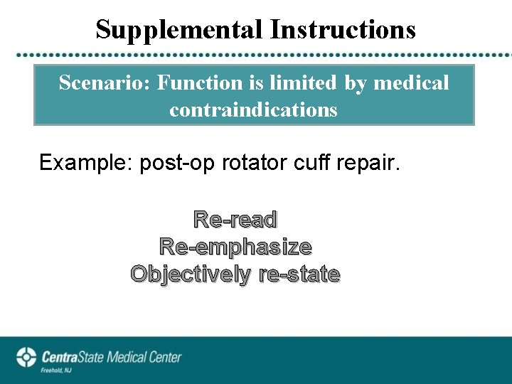 Supplemental Instructions Scenario: Function is limited by medical contraindications Example: post-op rotator cuff repair.